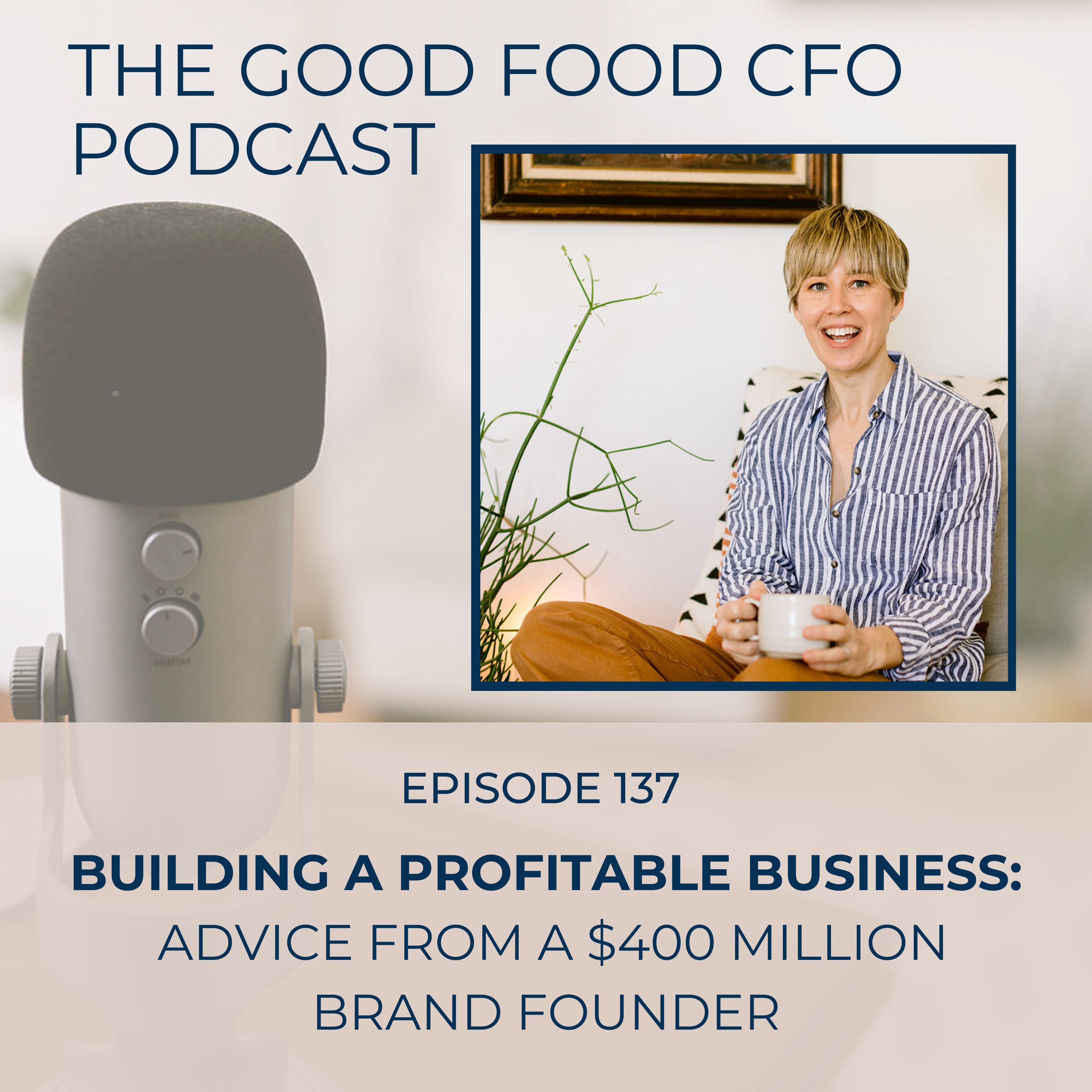 Building a Profitable Business: Advice from a $400 Million Brand Founder episode artwork