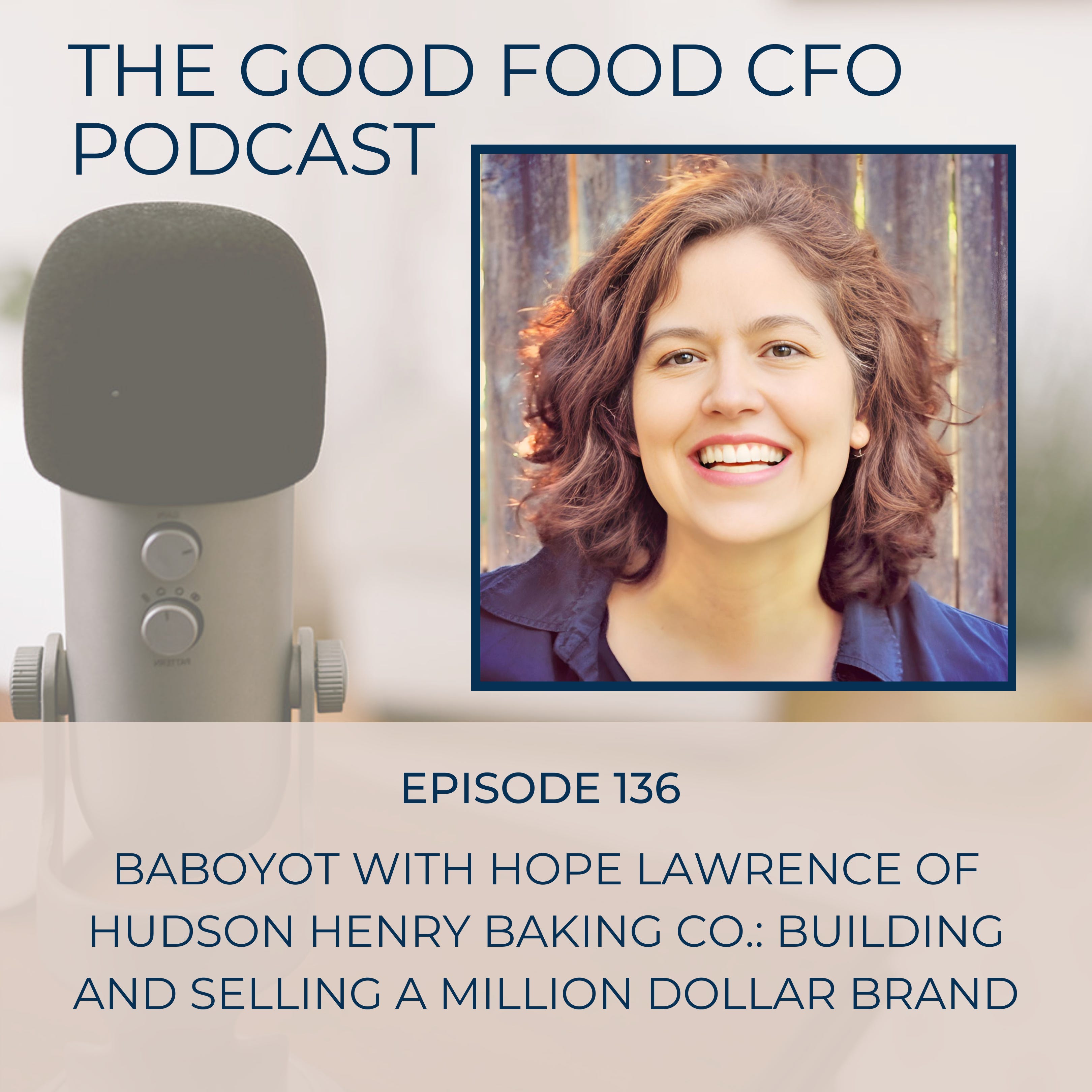 BABOYOT with Hope Lawrence of Hudson Henry Baking Co.: Building and Selling a Million Dollar Brand