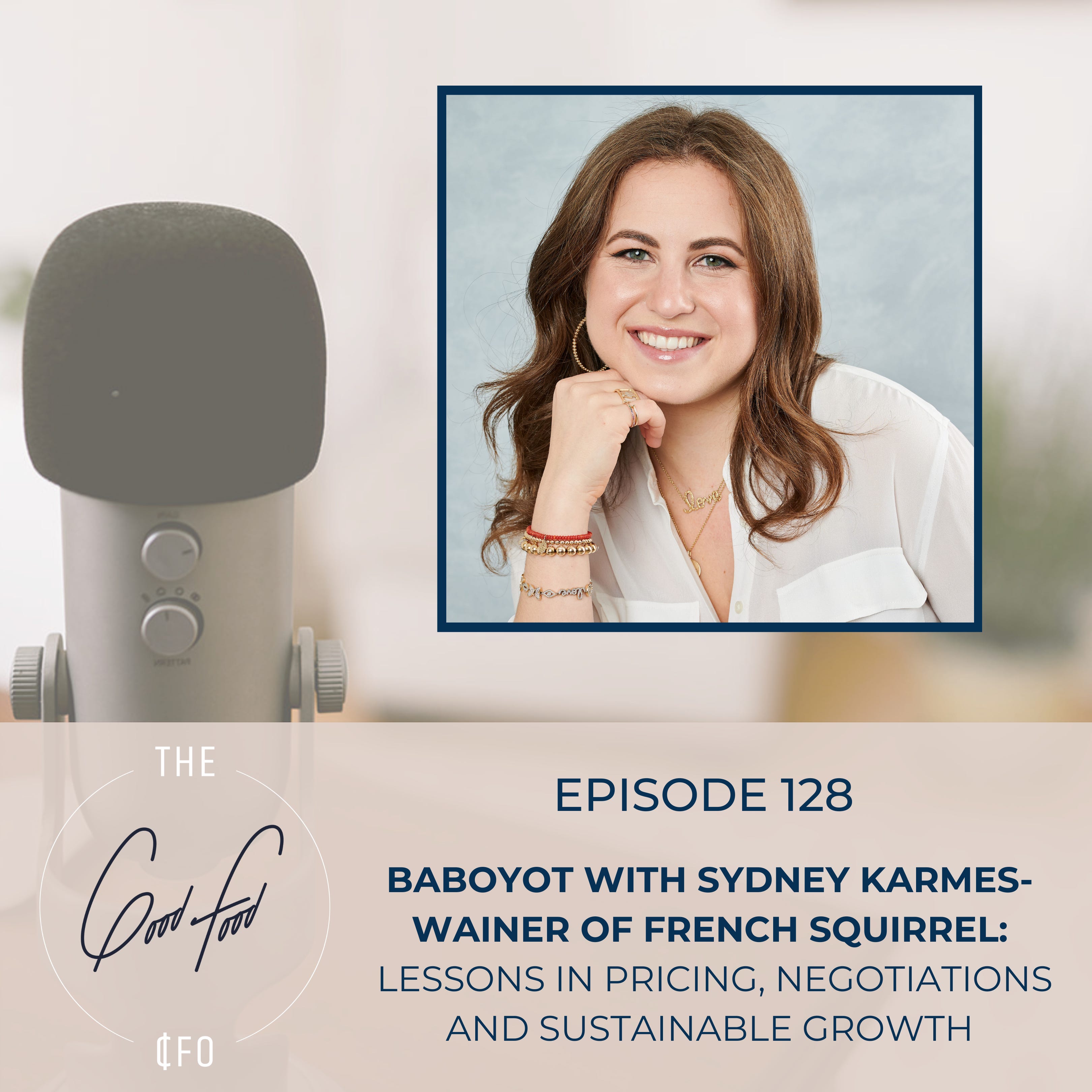 BABOYOT with Sydney Karmes-Wainer of French Squirrel: Lessons in Pricing, Negotiations and Sustainable Growth