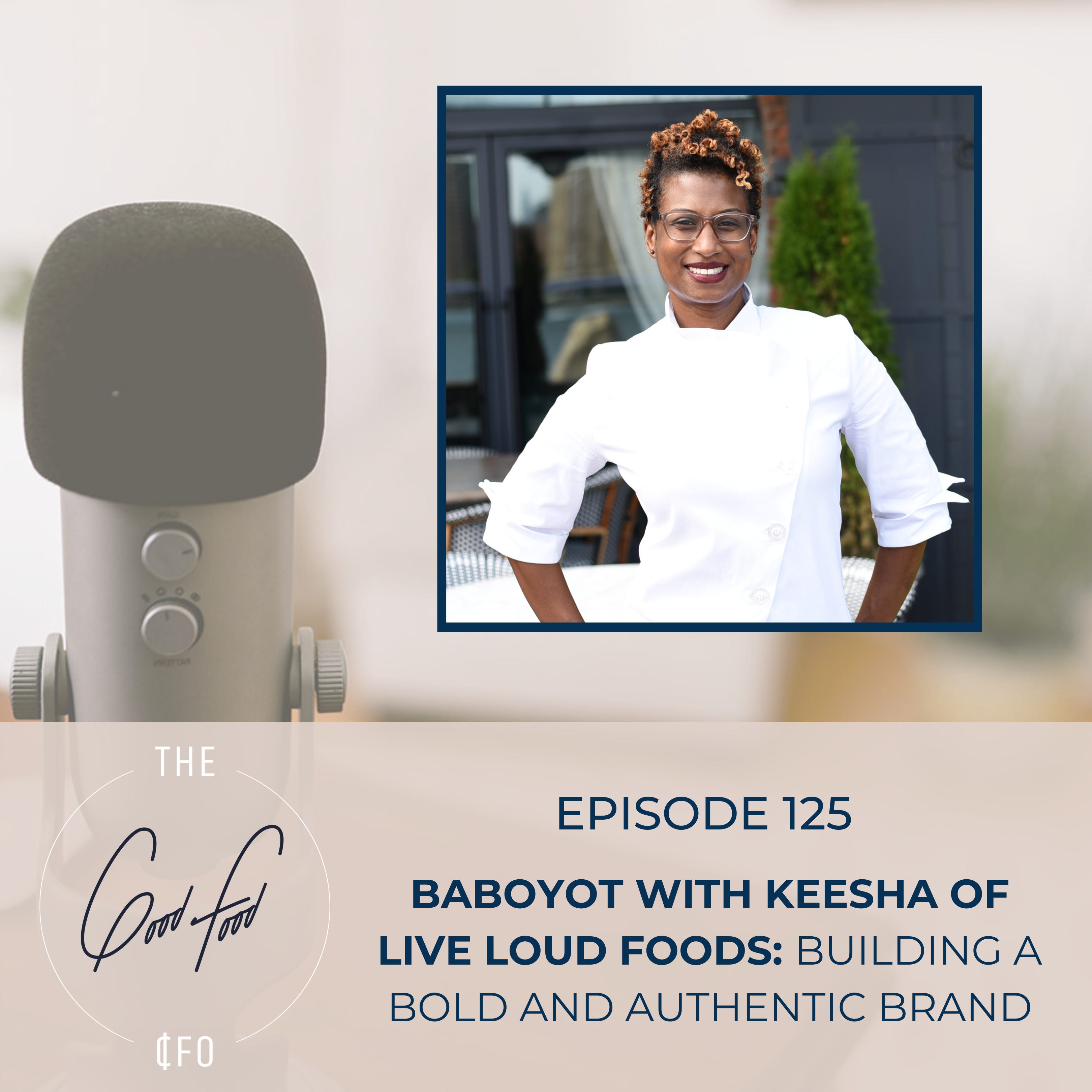 BABOYOT with Keesha of Live Loud Foods: Building a Bold and Authentic Brand