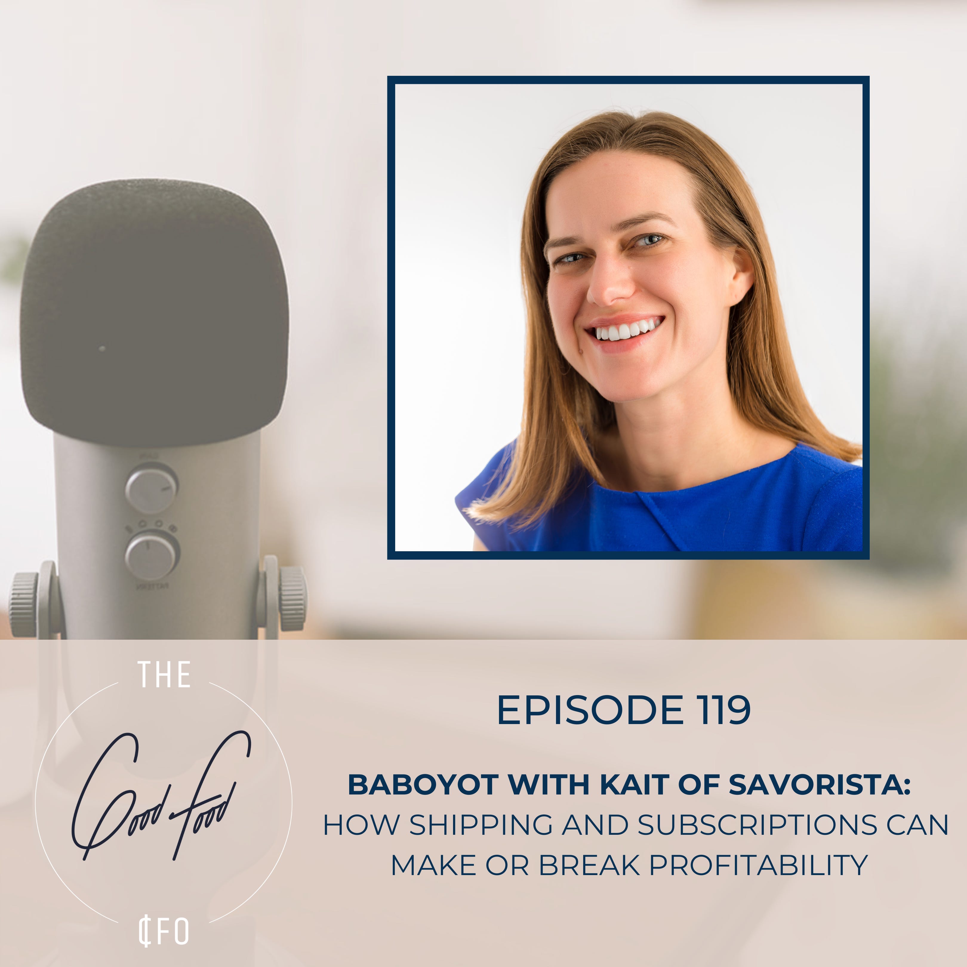 BABOYOT with Kait of Savorista: How Shipping and Subscriptions Can Make or Break Profitability
