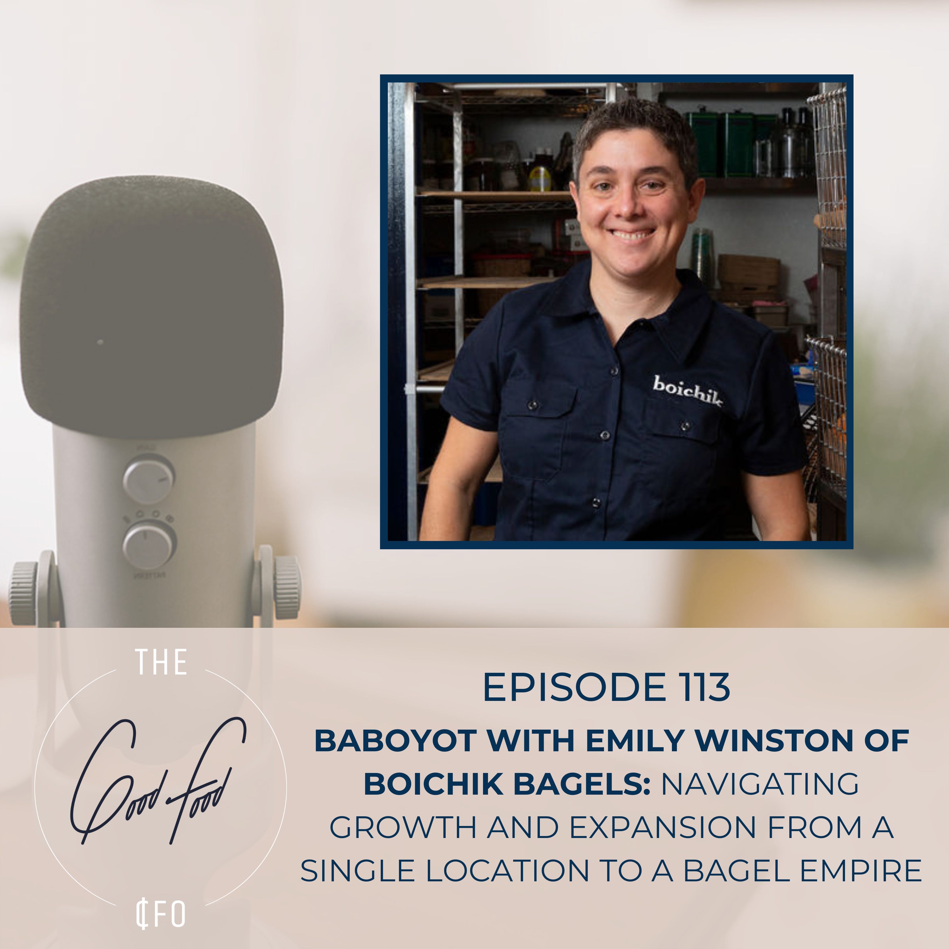 BABOYOT with Emily Winston of Boichik Bagels: Navigating Growth and Expansion from a Single Location to a Bagel Empire