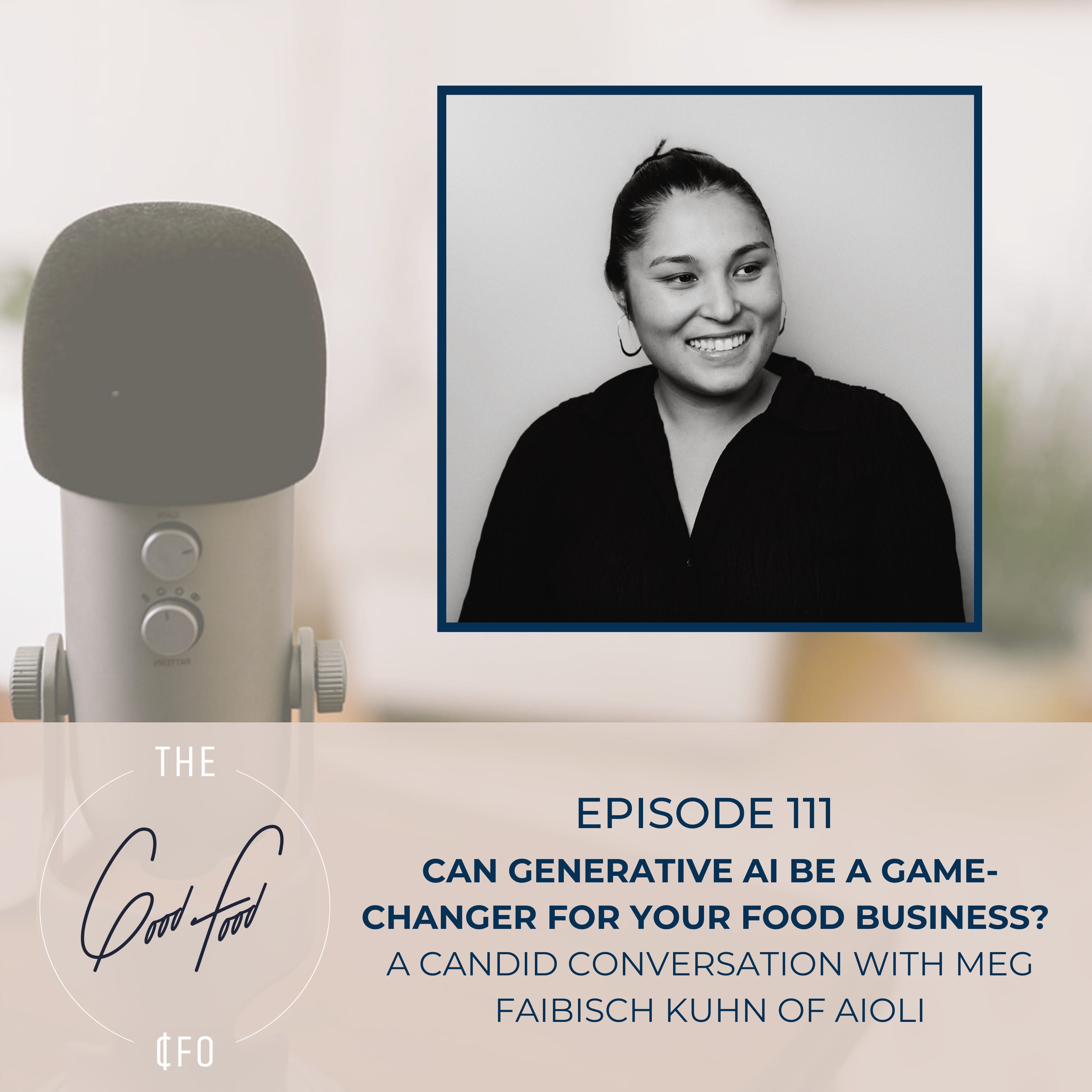 Can Generative AI be a Game-Changer for Your Food Business? A Candid Conversation with Meg Faibisch Kuhn of Aioli