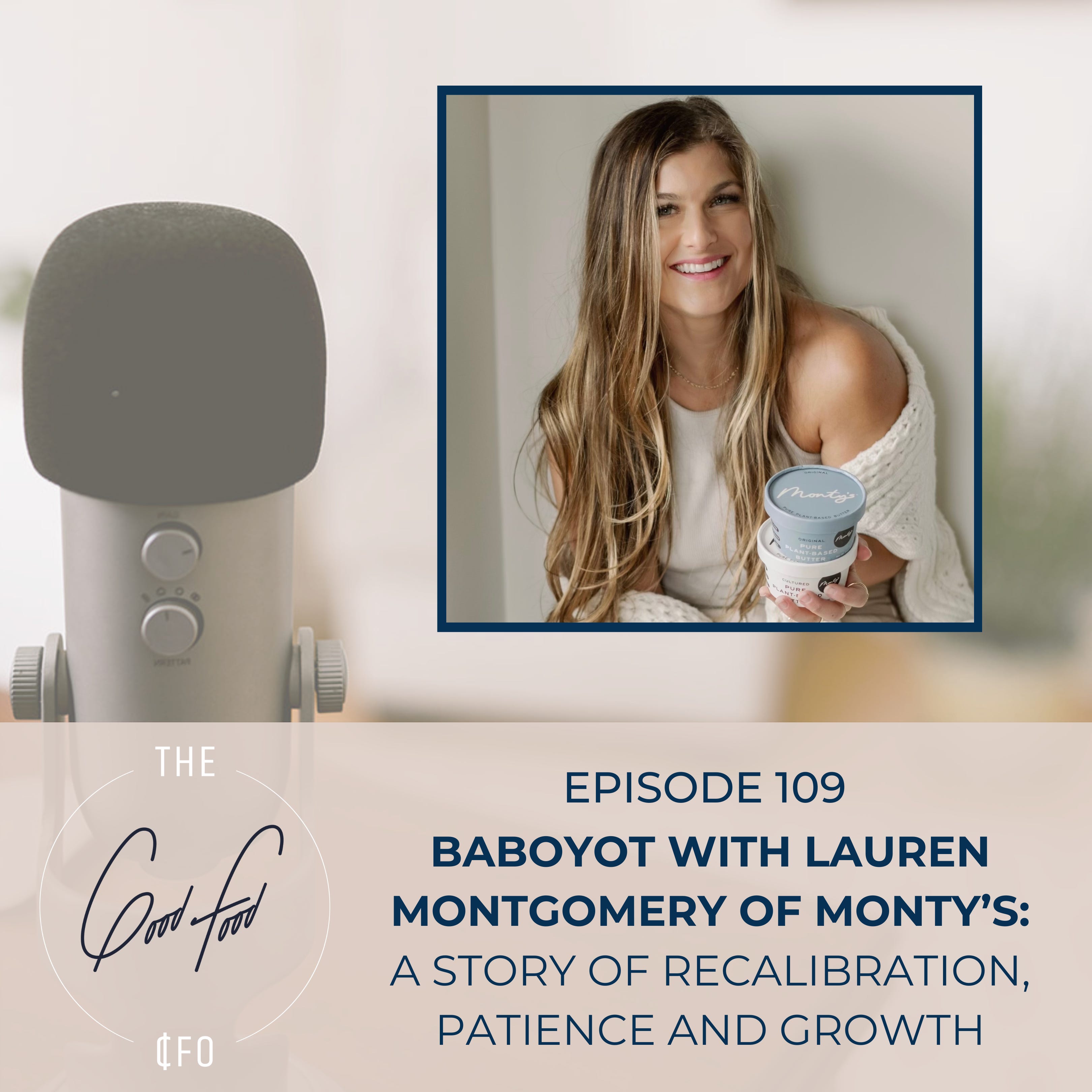 BABOYOT with Lauren Montgomery of Monty’s: A Story of Recalibration, Patience and Growth
