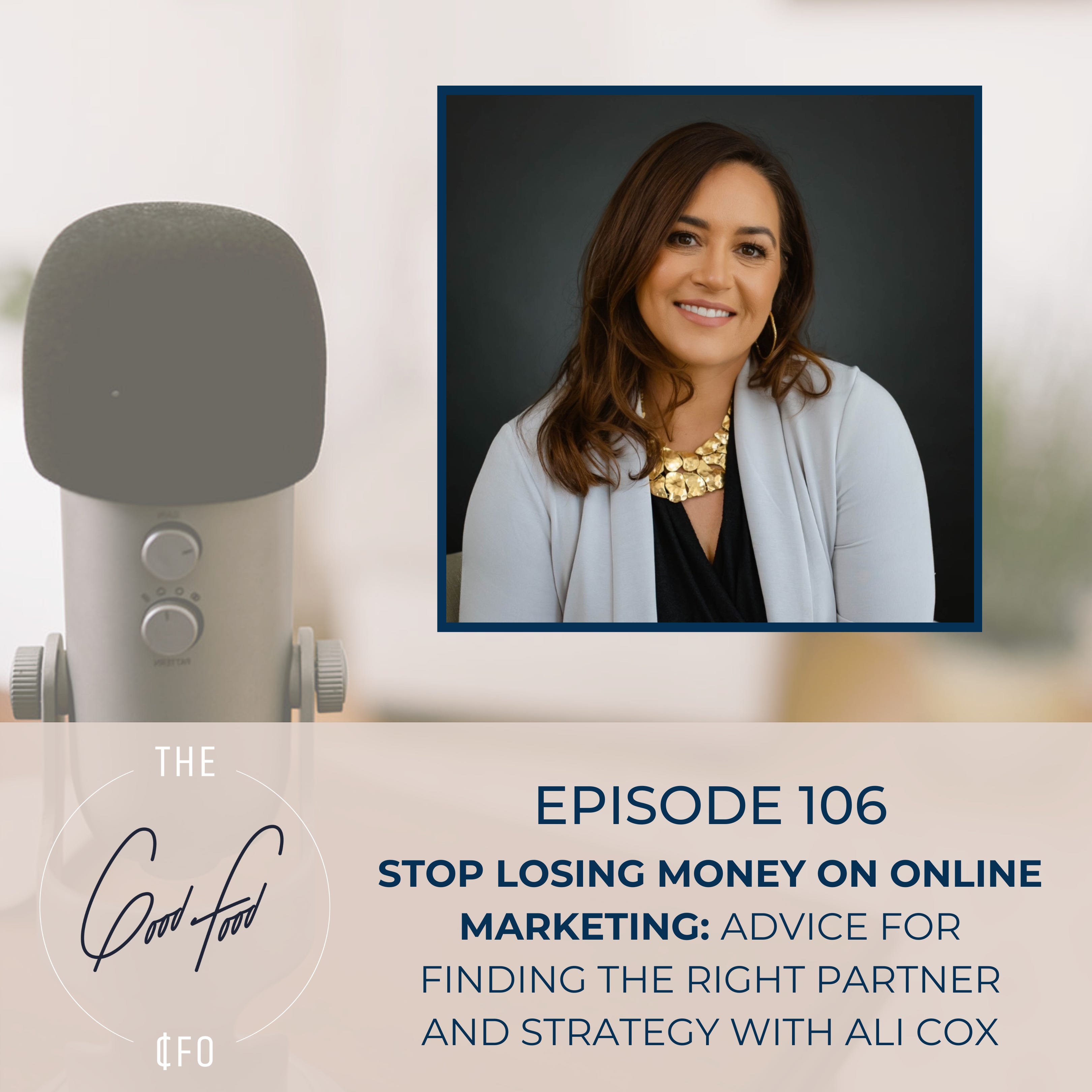 Stop Losing Money on Online Marketing: Advice for Finding the Right Partner and Strategy with Ali Cox