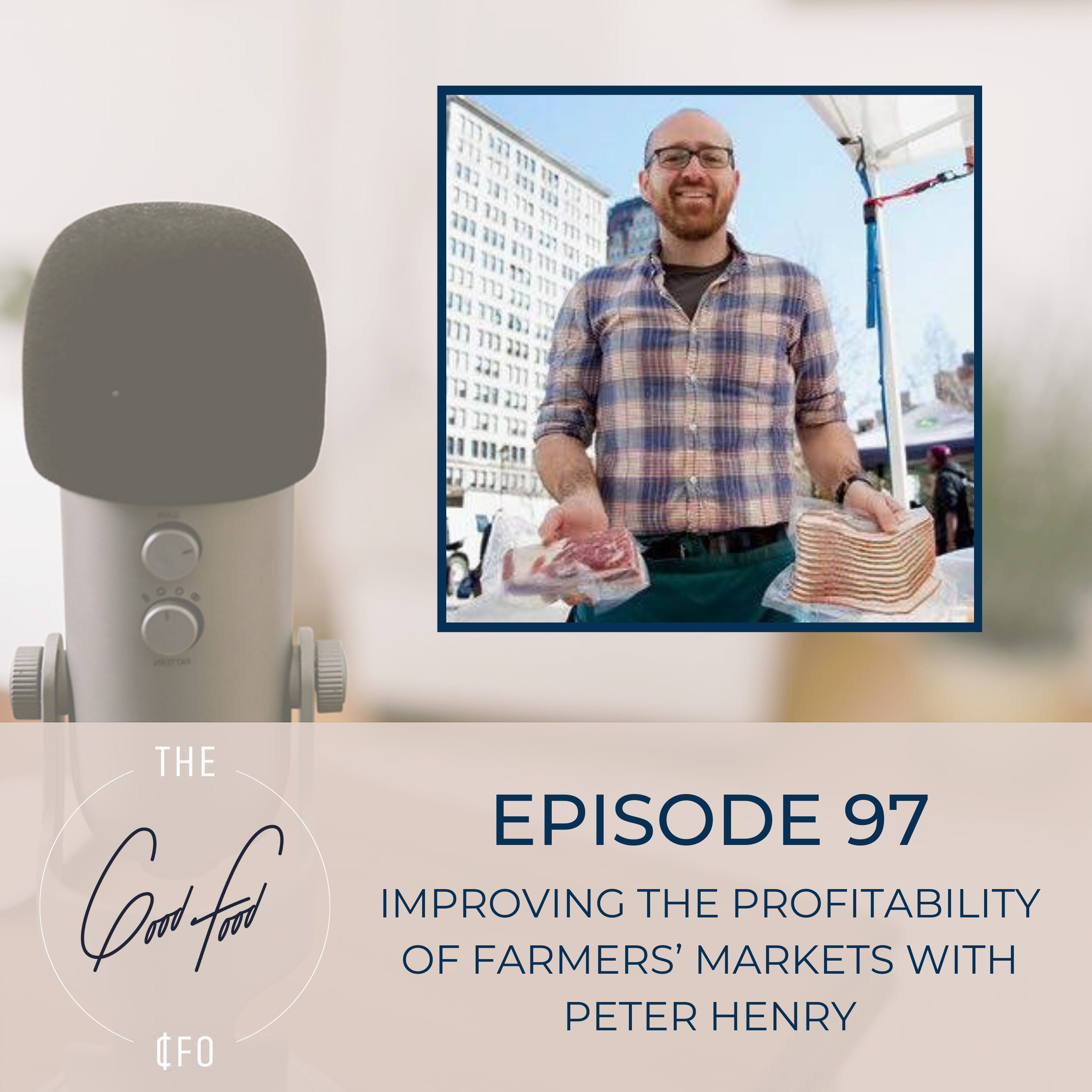 Improving the Profitability of Farmers’ Markets with Peter Henry