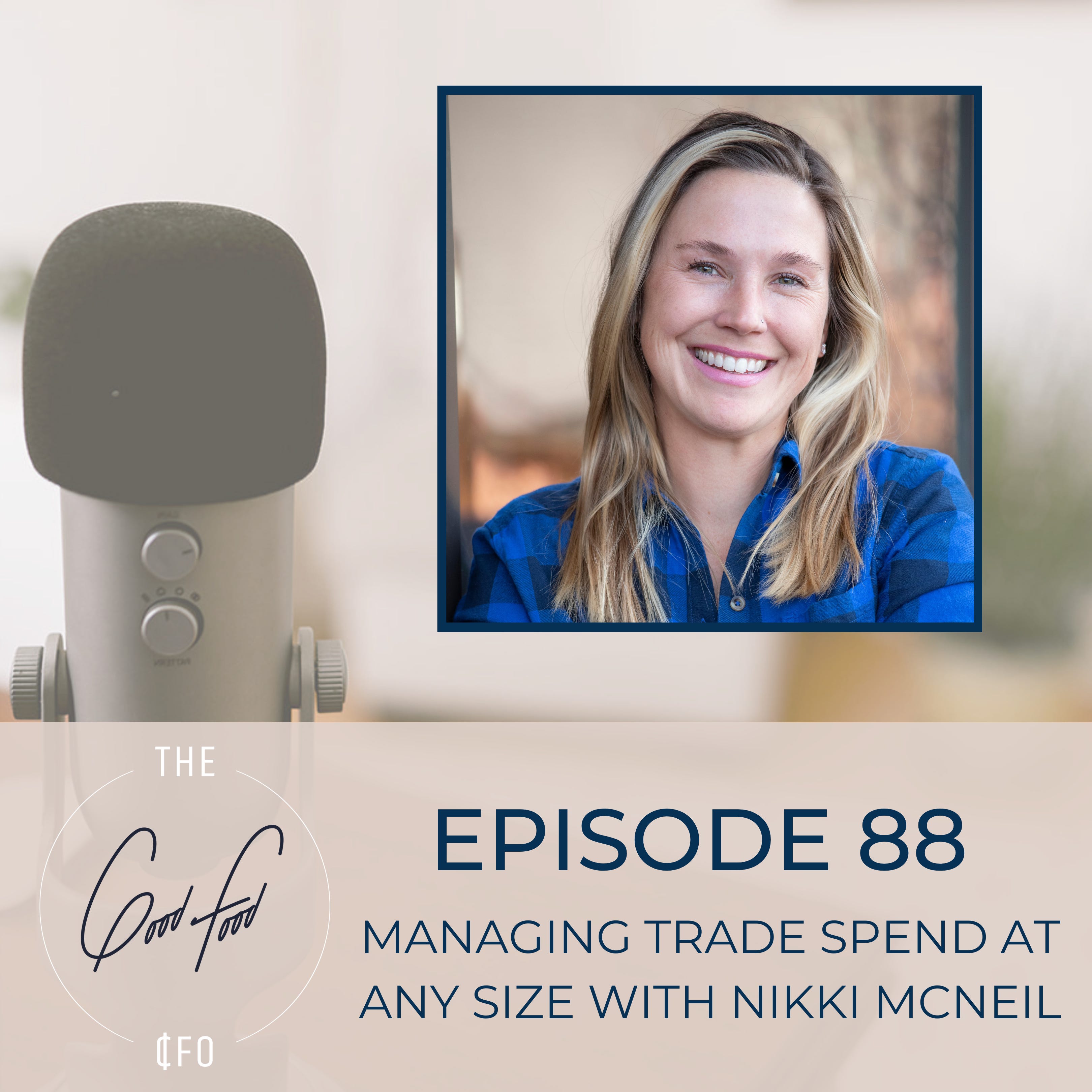 Managing Trade Spend at Any Size with Nikki McNeil