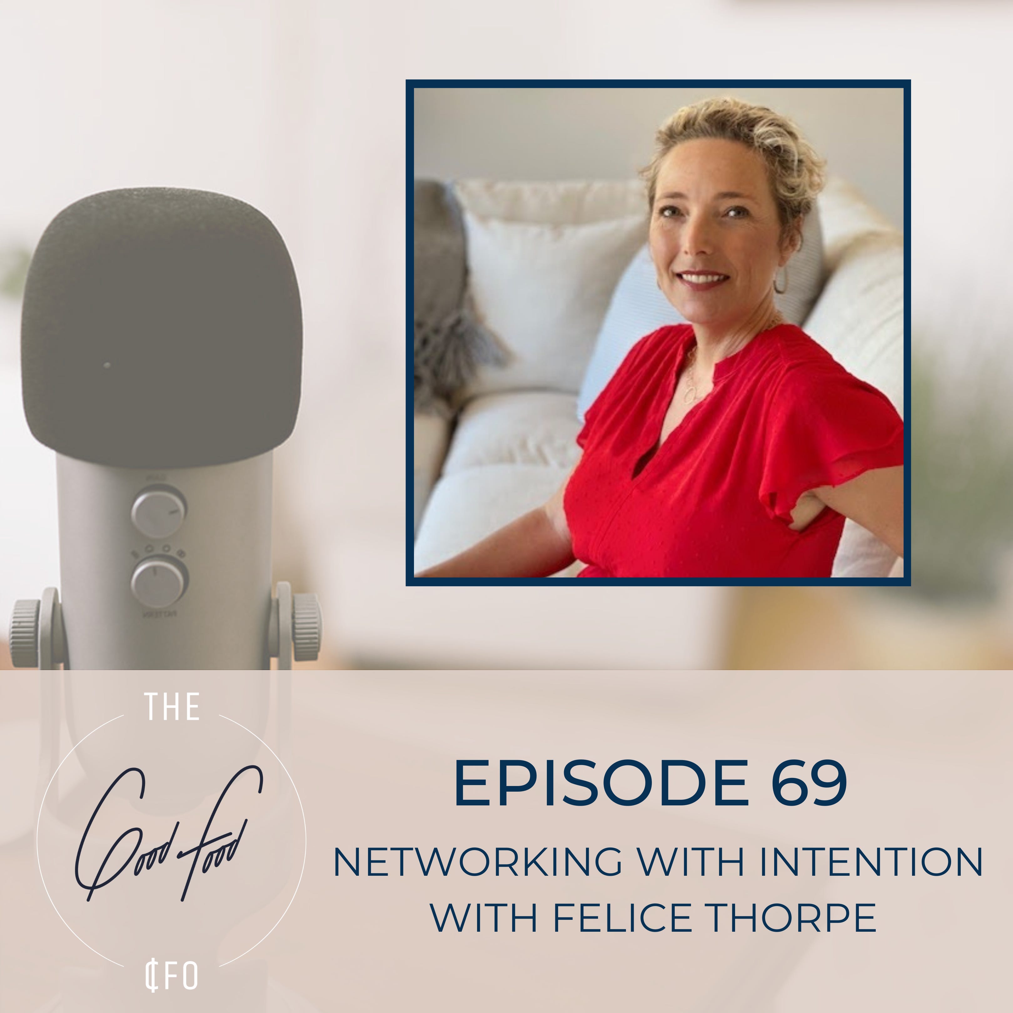 Networking with Intention with Felice Thorpe episode artwork