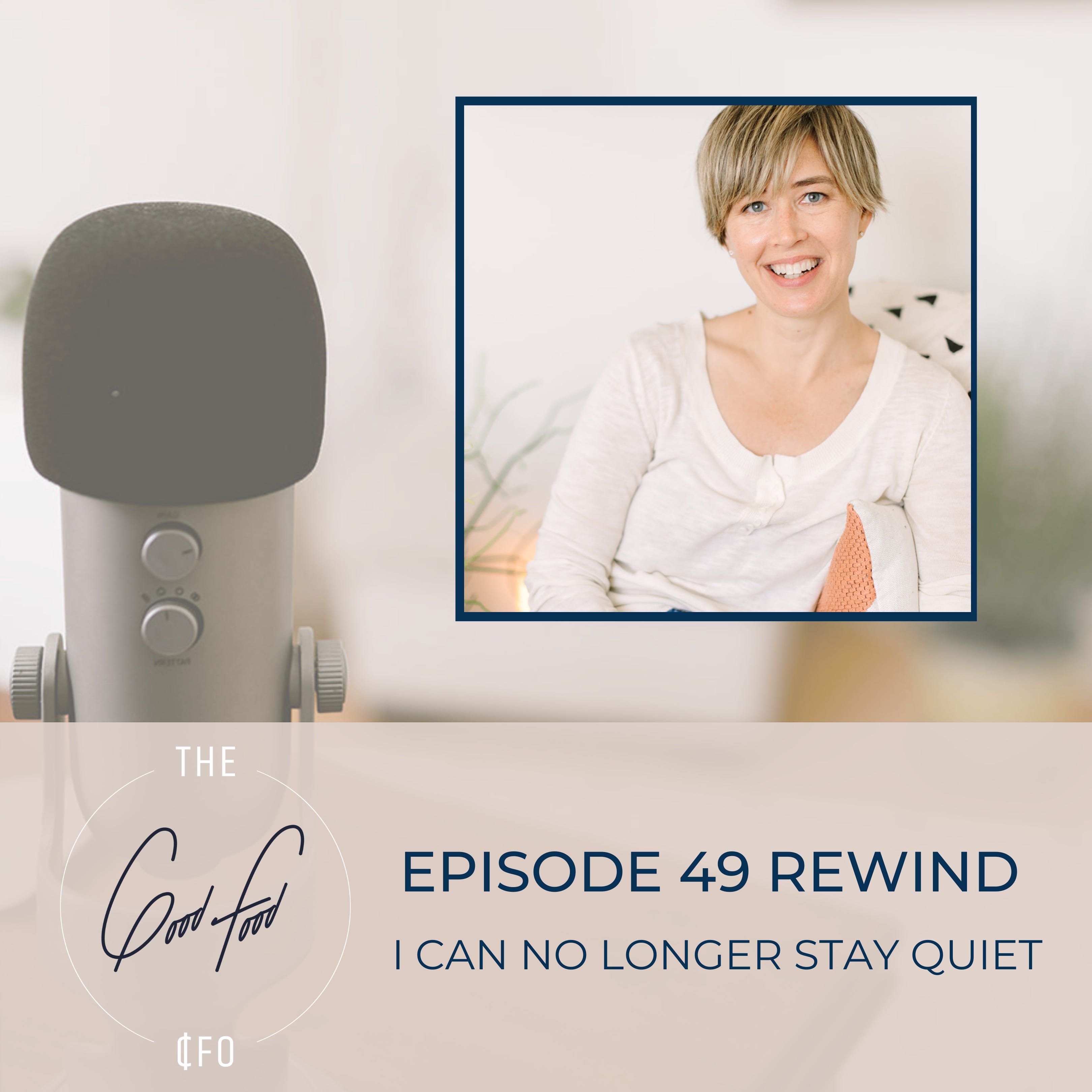Ep 49 REWIND - I can no longer stay quiet