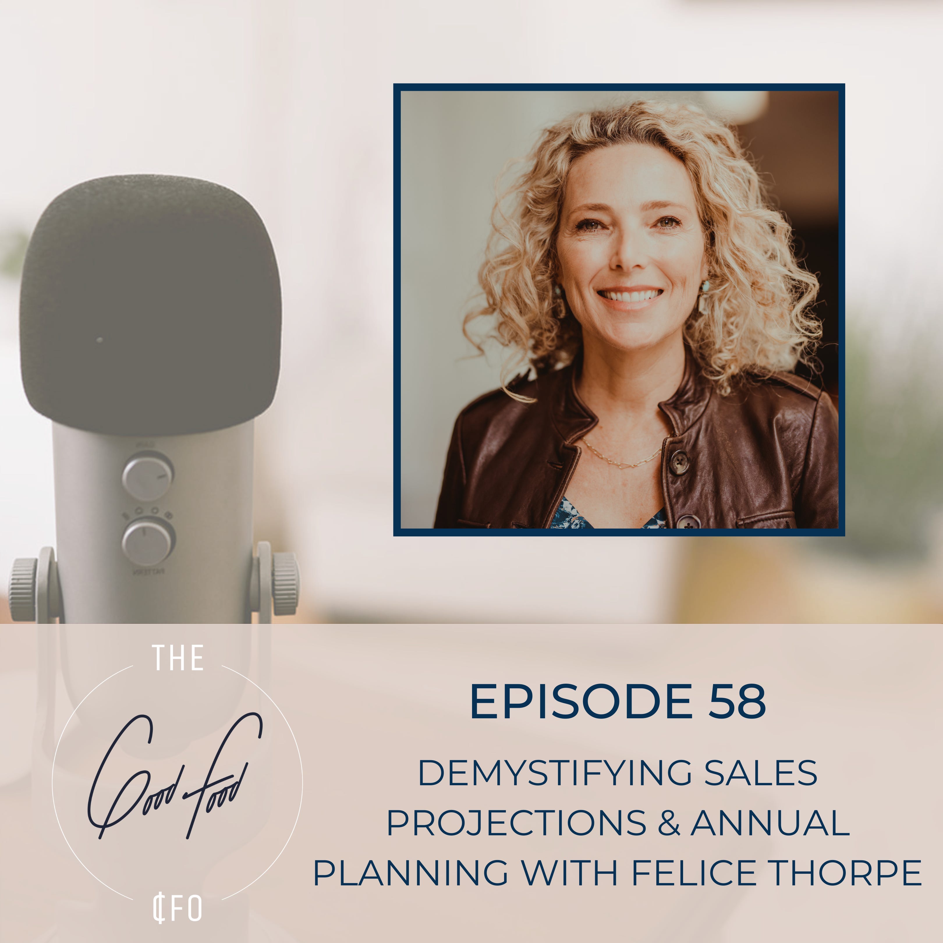 Demystifying Sales Projections & Annual Planning with Felice Thorpe
