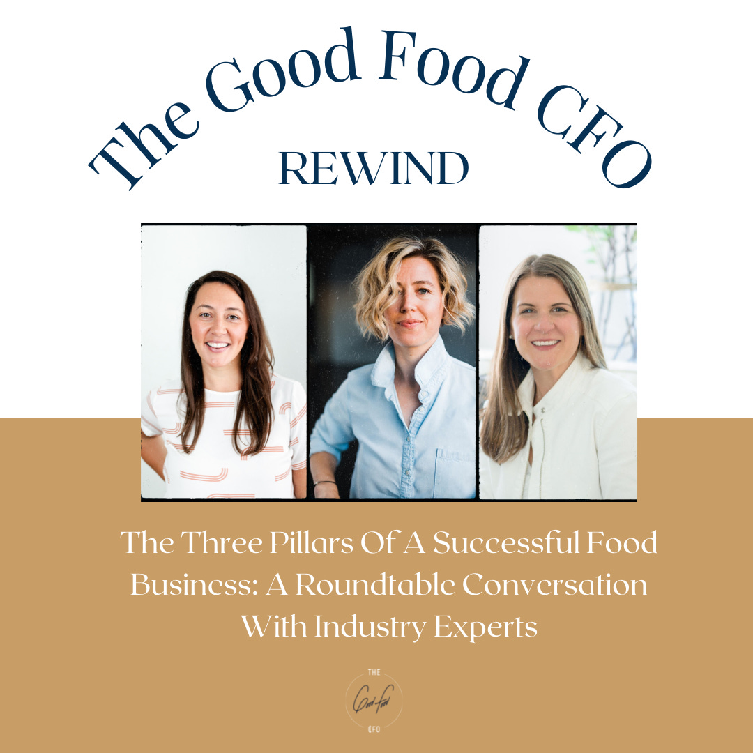REWIND EPISODE: The Three Pillars Of A Successful Food Business: A Roundtable Conversation With Industry Experts.