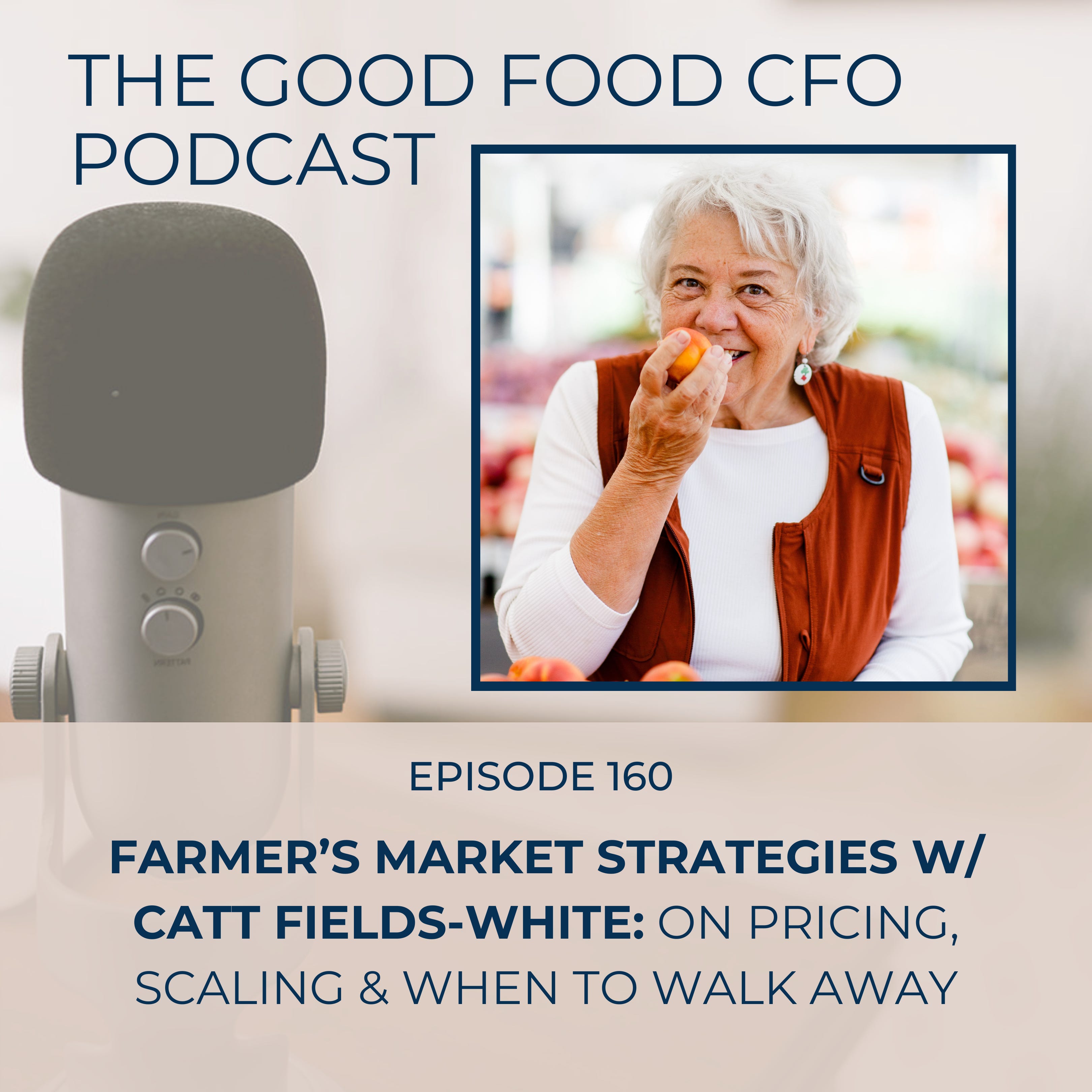 Farmer’s Market Strategies w/ Catt Fields-White: On Pricing, Scaling & When to Walk Away episode artwork