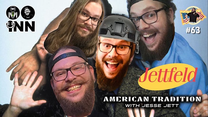 Jesse Jett: Jettfeld - A Show About Nothing | American Tradition #63