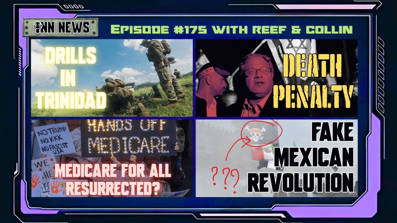 INN News #175 | DRILLS IN TRINIDAD, DEATH PENALTY, M4A RESURRECTION, FAKE MEXICAN REVOLUTION episode artwork