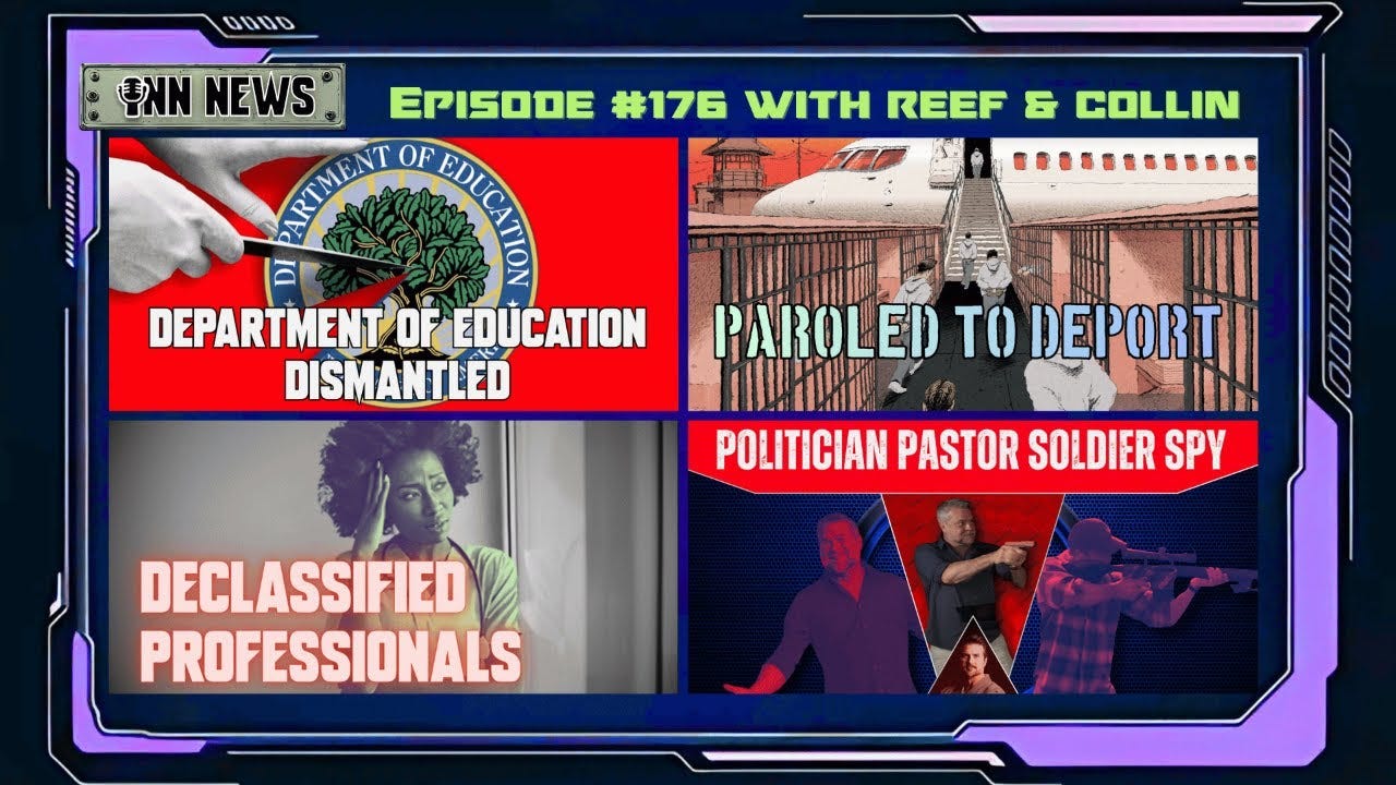 INN News #176 | DEPT. OF ED DISMANTLED, PAROLED TO DEPORT, DECLASSIFIED PROFESSIONALS, VICTOR MARX episode artwork