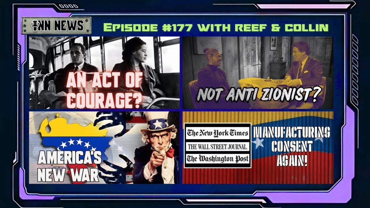 INN News #177 | ACT OF COURAGE?, NOT ANTI-ZIONIST?, AMERICA’S NEW WAR, MANUFACTURING CONSENT AGAIN!  episode artwork