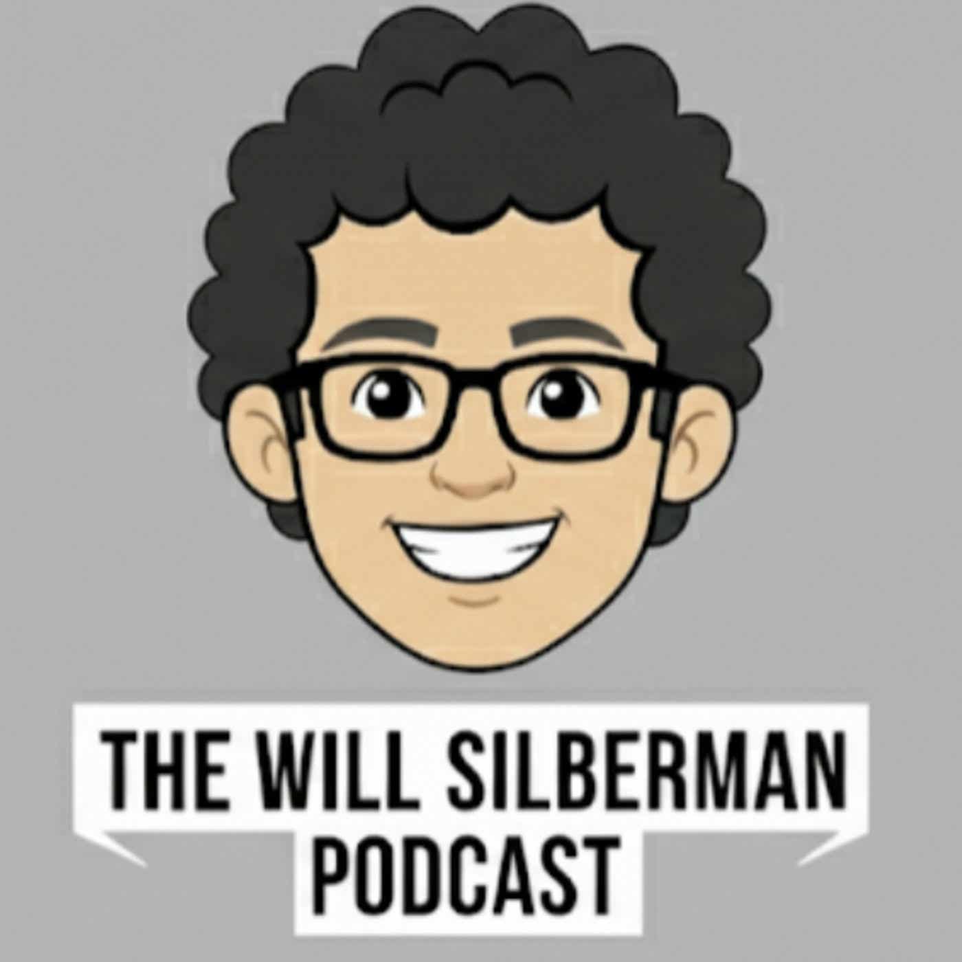 The Will Silberman Podcast podcast artwork