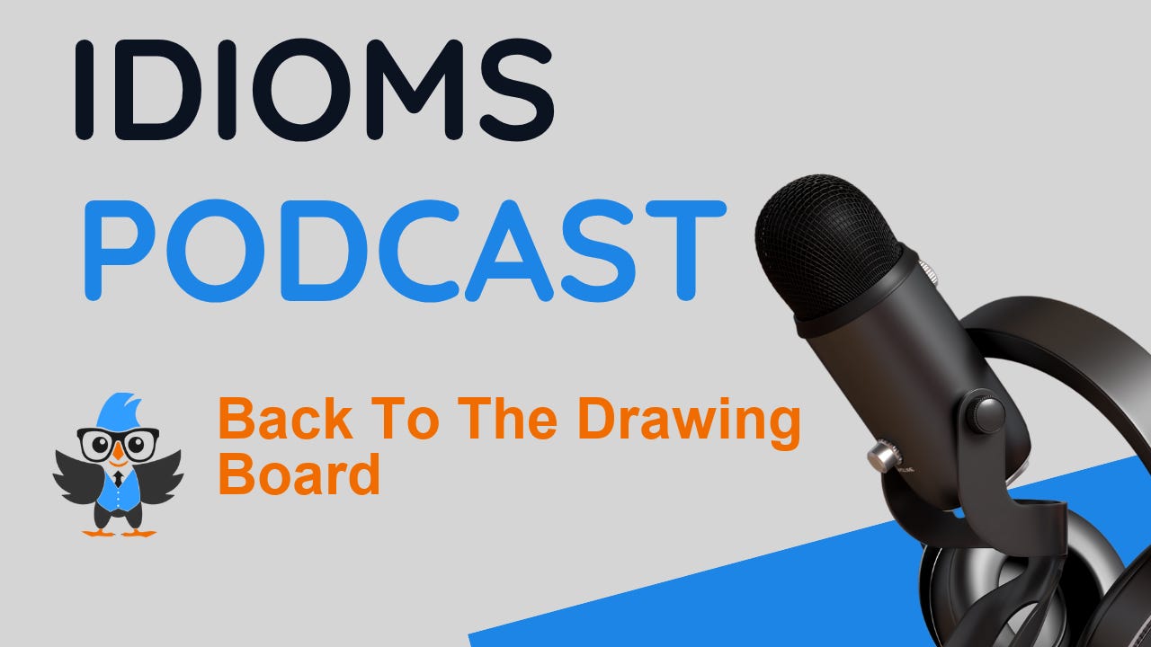 Back to the Drawing Board Ne Demek? Anlamı, Kullanımı ve Örnek Cümleler episode artwork