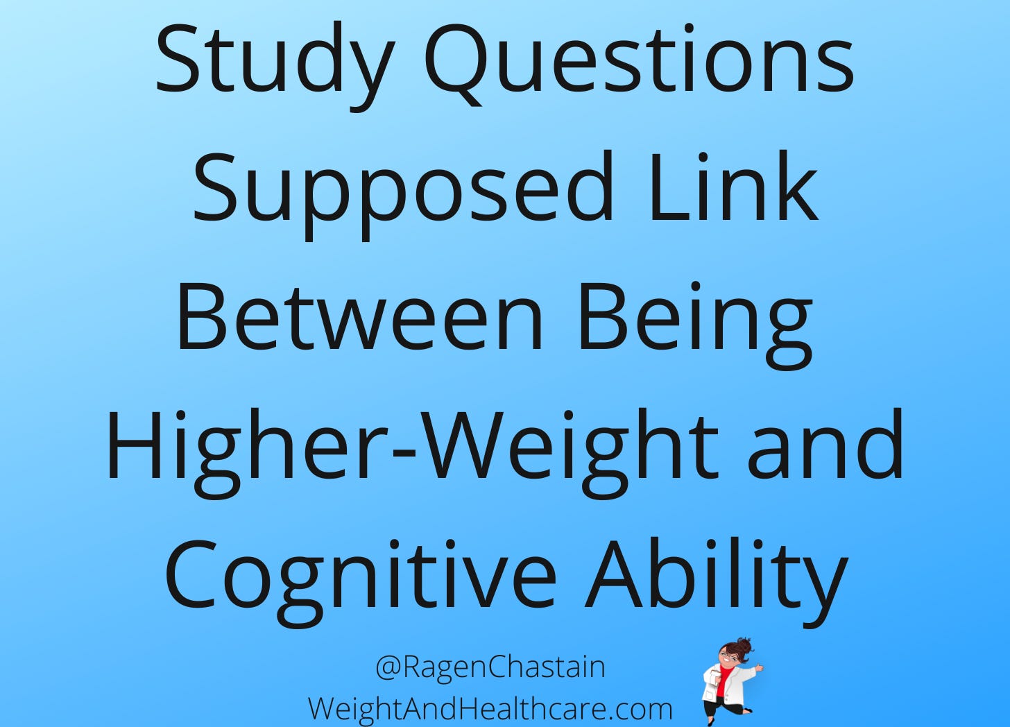 Study Questions Supposed Link Between Being Higher-Weight and Cognitive Ability