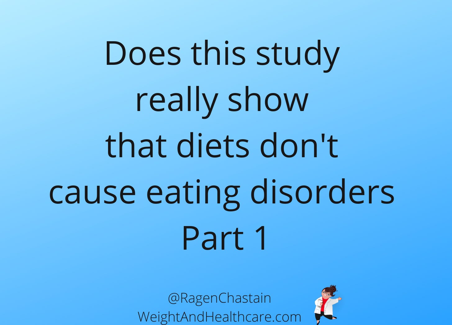 Does this study really show that diets don't cause eating disorders - Part 1
