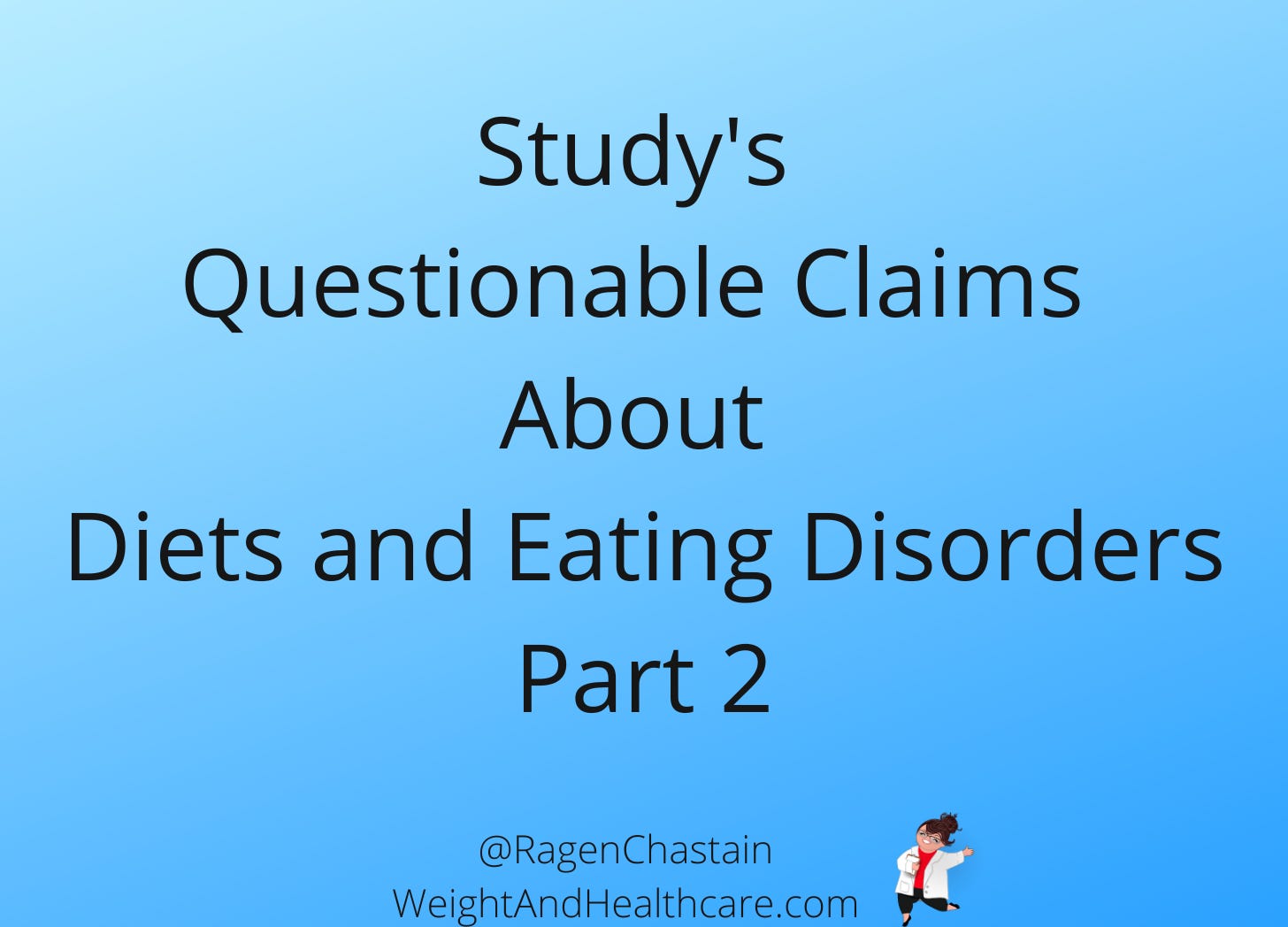 Study's Questionable Claims About Diets and Eating Disorders - Part 2