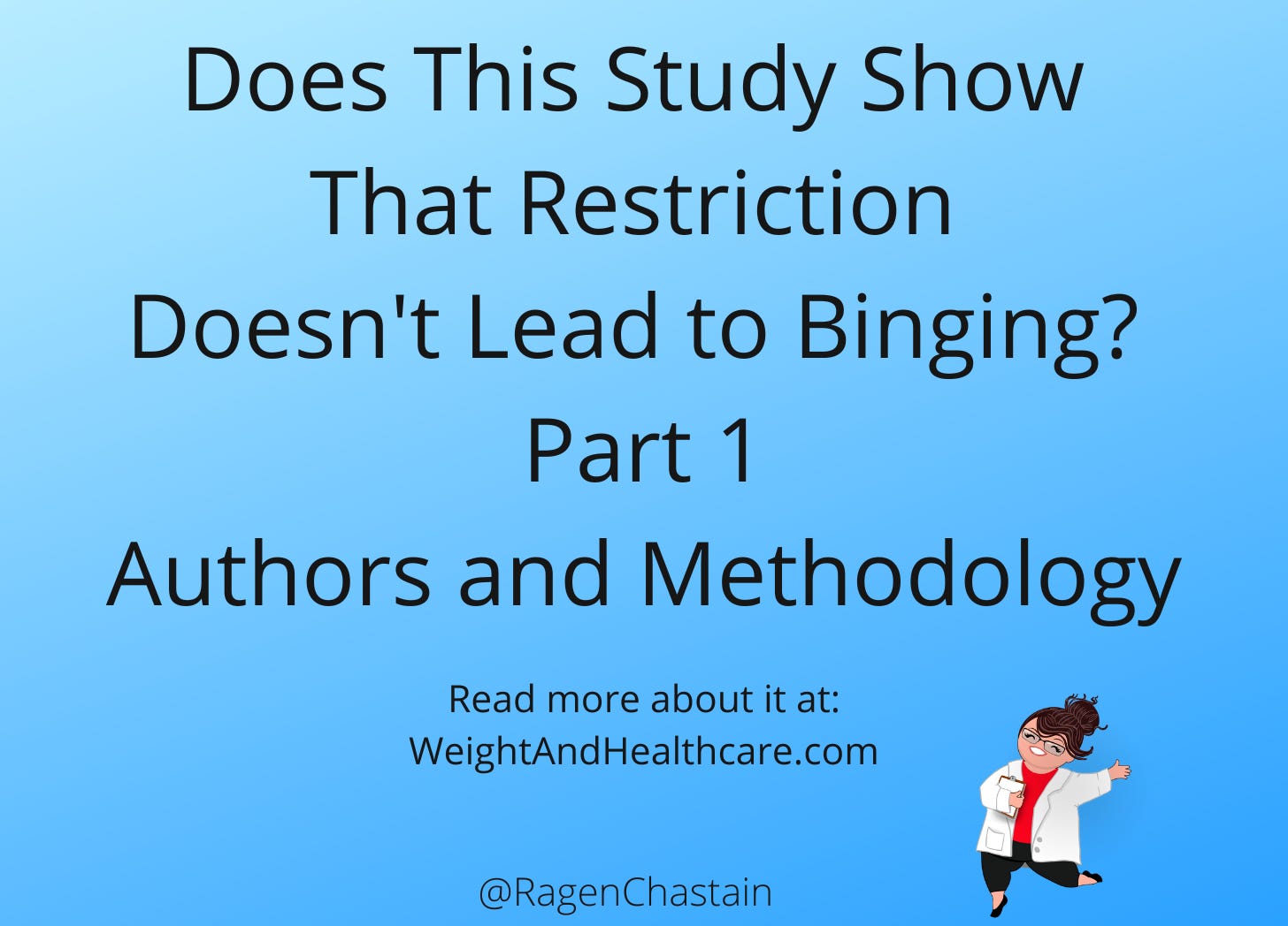 Does This Study Show That Restriction Doesn't Lead to Binging? Part 1 - Authors and Methodology