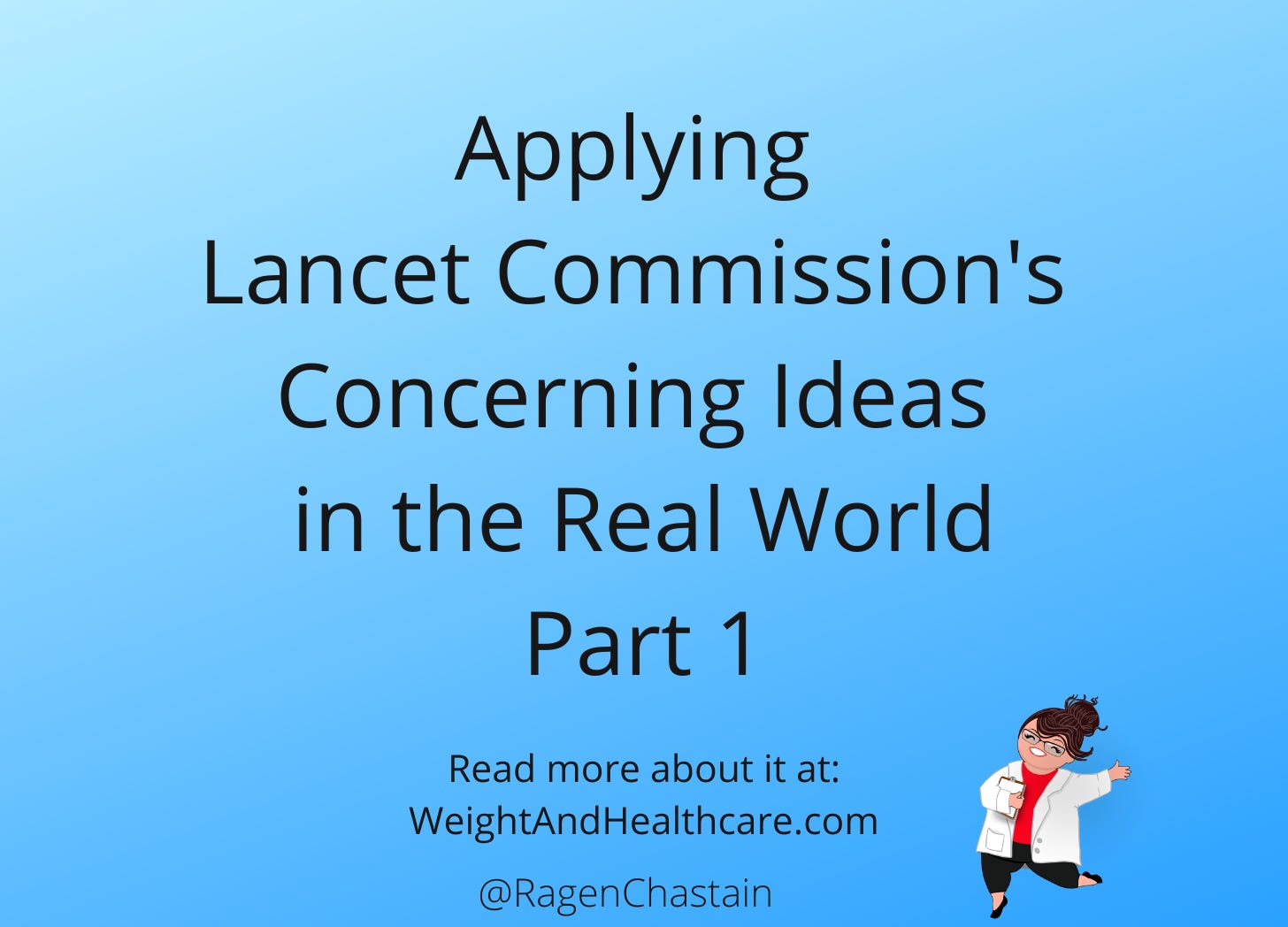 Applying Lancet Commission's Concerning Ideas in the Real World - Part 1