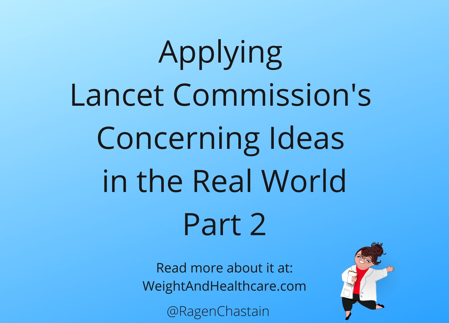 Applying Lancet Commission's Concerning Ideas in the Real World - Part 2