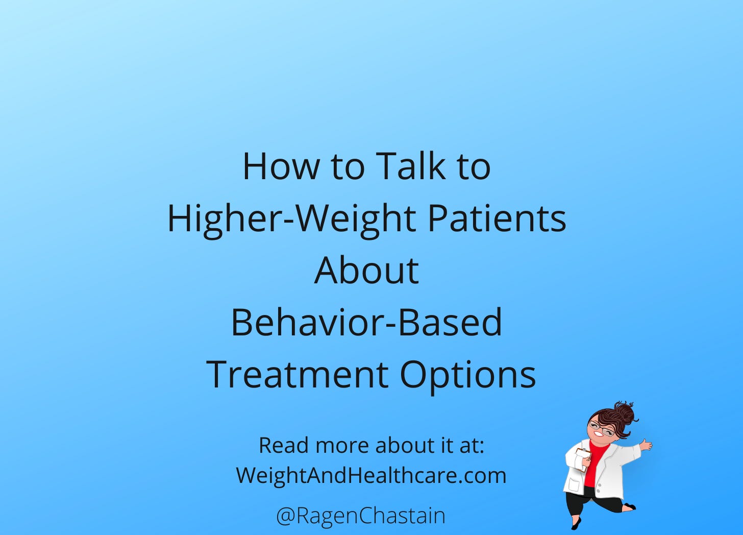 How to Talk to Higher-Weight Patients About Behavior-Based Treatment Options