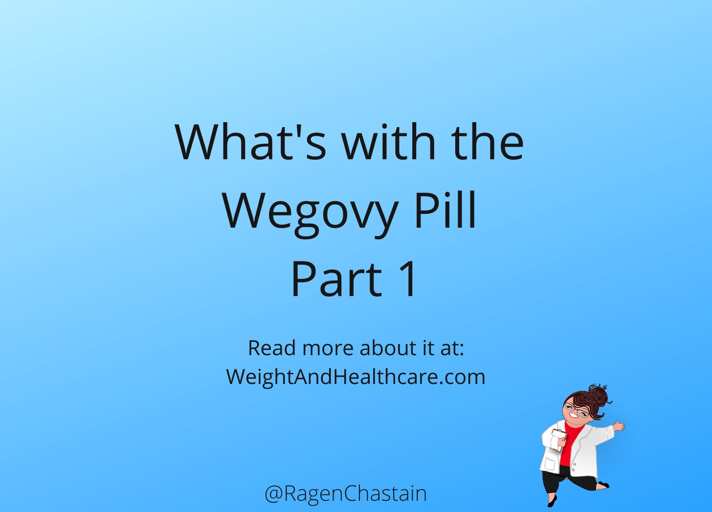What's with the Wegovy Pill - Part 1