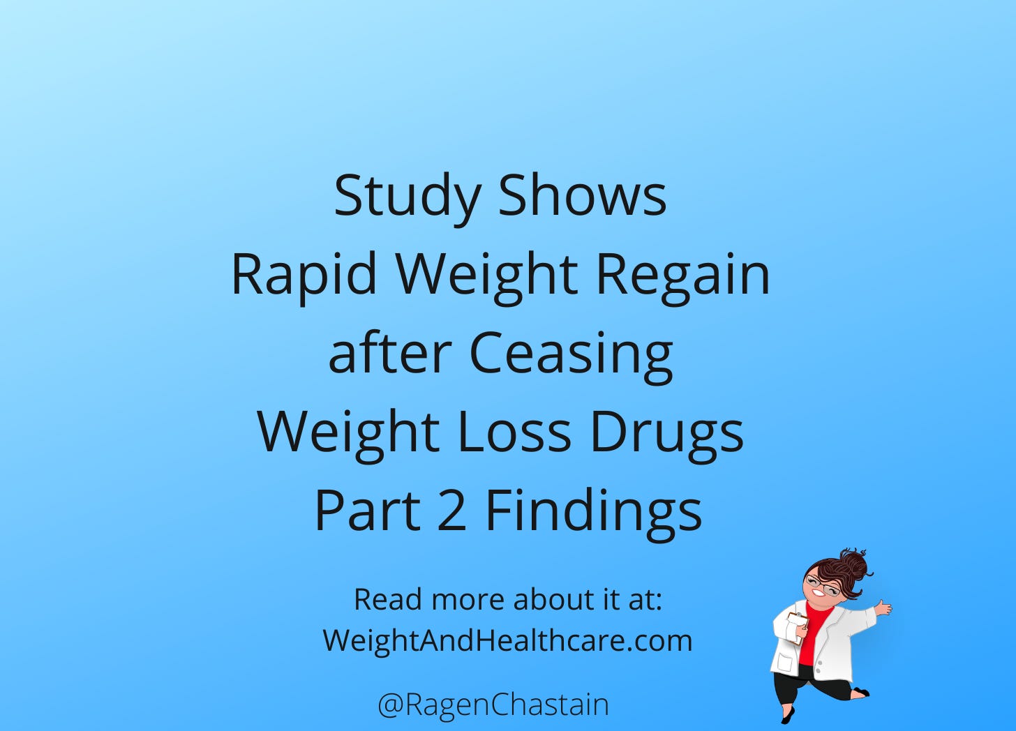 Study Shows Rapid Weight Regain after Ceasing Weight Loss Drugs - Part 2 Findings