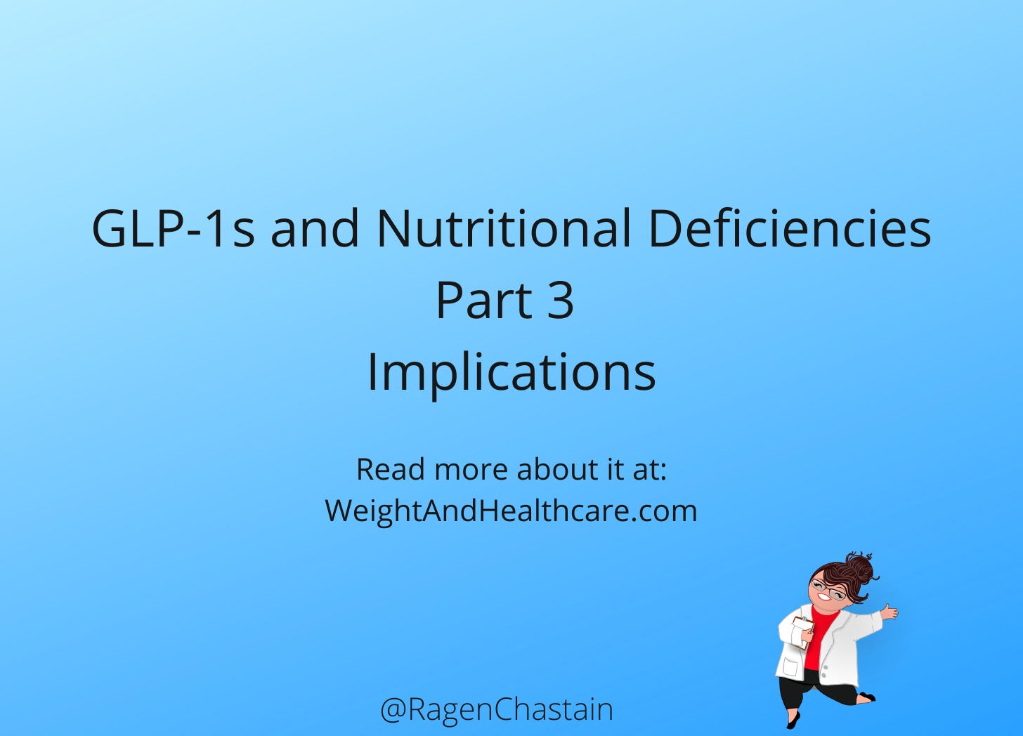 GLP-1s and Nutritional Deficiencies - Part 3 Implications