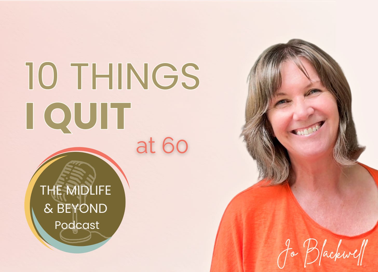 10 things I Quit at 60 10 things I Quit at 60