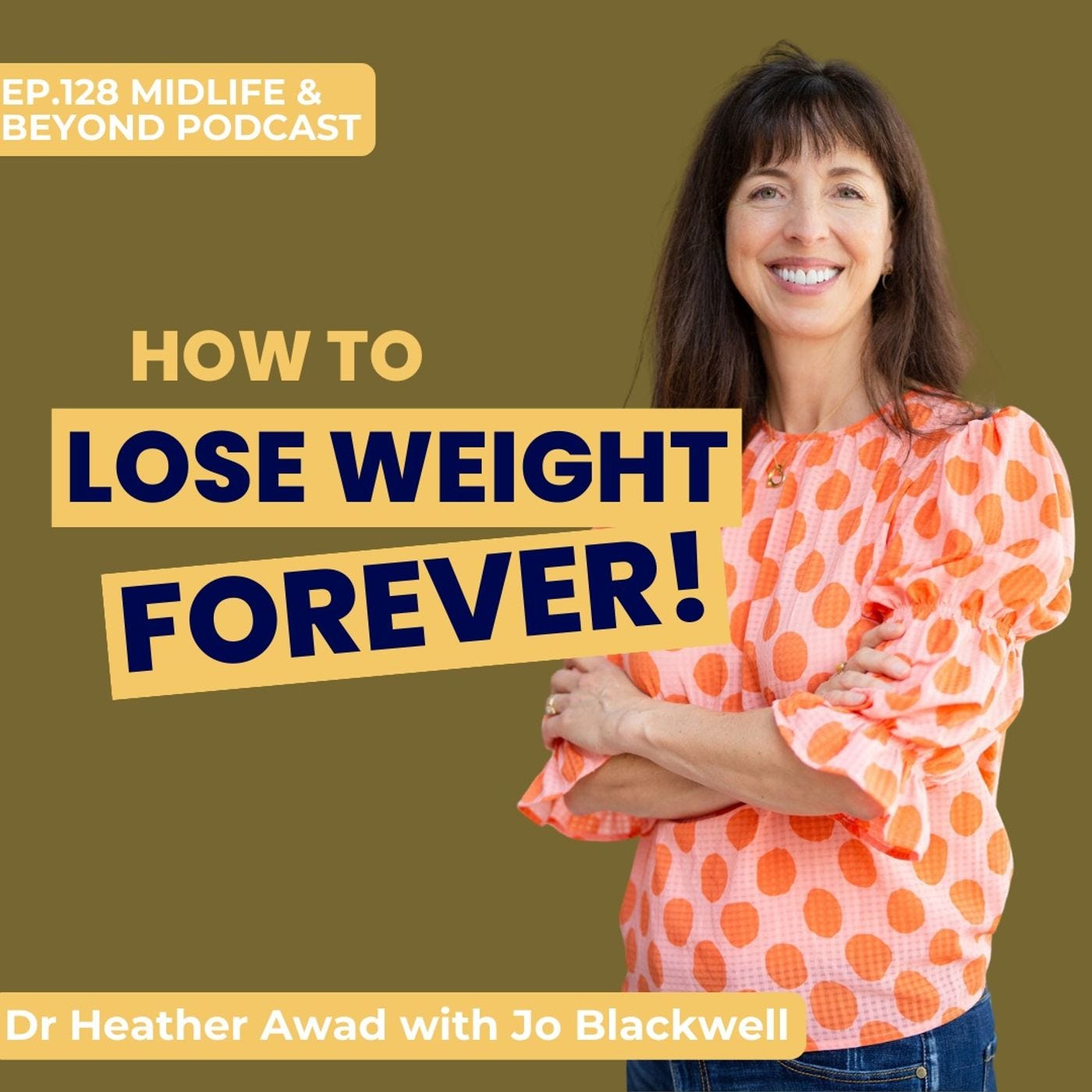 Lose weight forever with Dr Heather Awad episode artwork