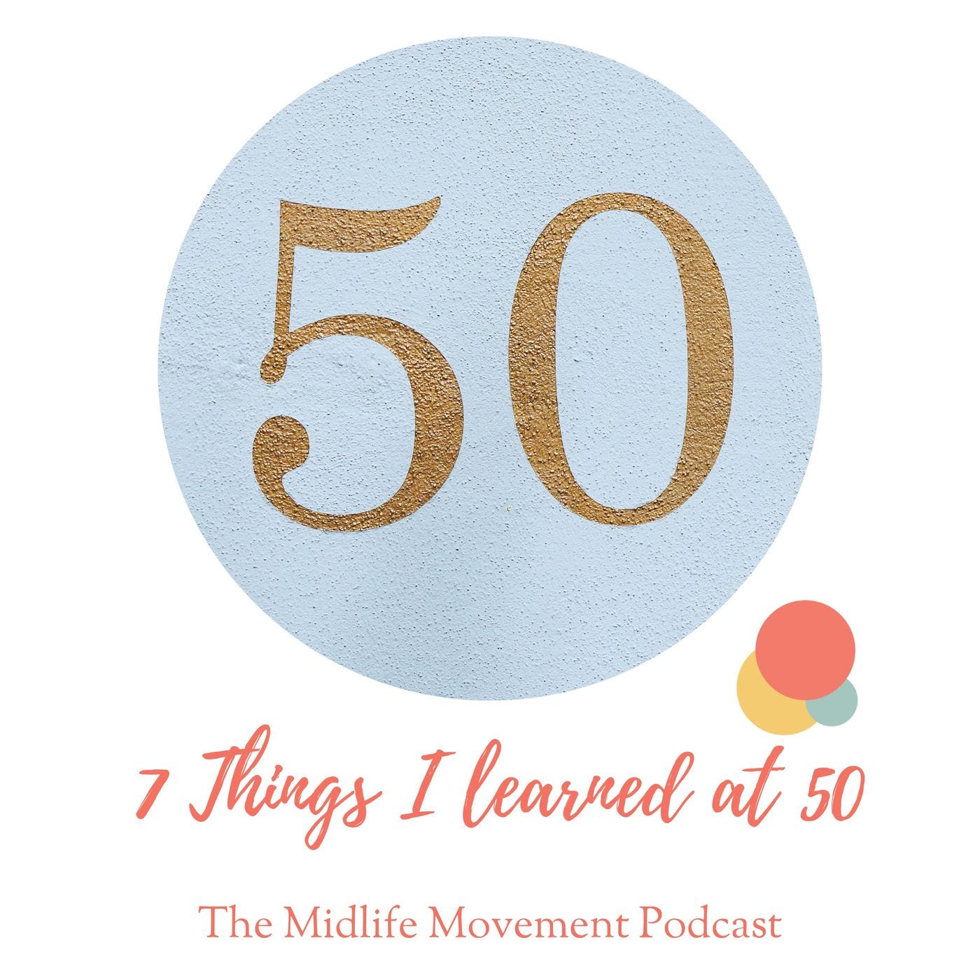 7 Things I Learned at 50 episode artwork