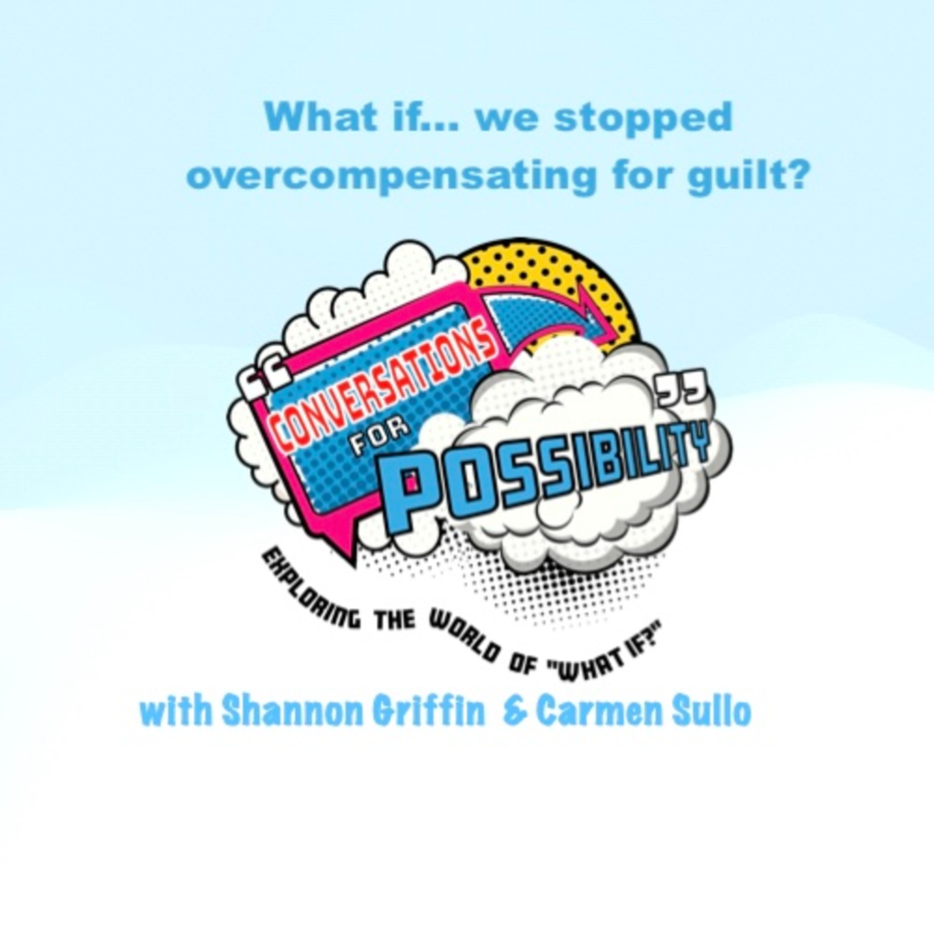 Episode 8: What if... we stopped overcompensating for guilt? episode artwork
