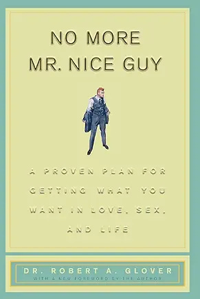 No more Mr. Nice Guy by Robert A. Glover: A proven plan for getting what you want in love, sex, and life episode artwork