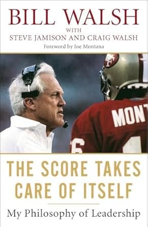 The score takes care of itself by Bill Walsh