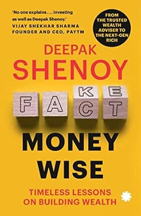 Money wise by Deepak Shenoy: Timeless lessons on building wealth