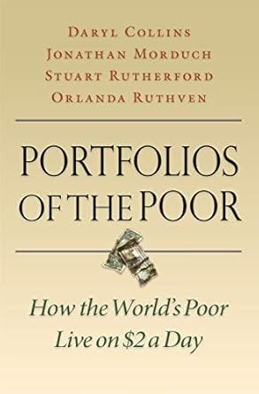 Portfolios of the poor by Daryl Collins: How the world’s poor live on $2 a day