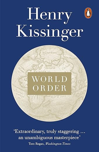 World order by Henry Kissinger: Reflections on the character of nations and the course of history