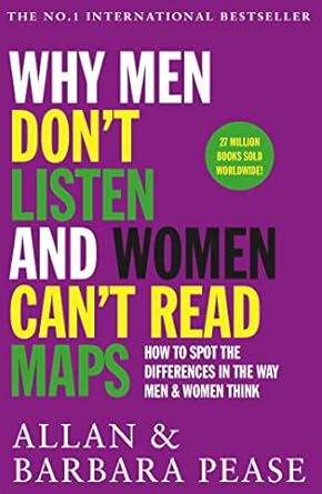 Why men don’t listen & women can’t read maps by Allan Pease: How to spot the differences in the way men & women think