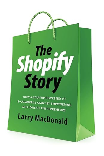 The Shopify story by Larry MacDonald: How a startup rocketed to e-commerce giant by empowering millions of entrepreneurs episode artwork