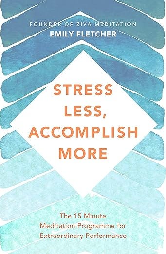 Stress less, accomplish more by Emily Fletcher: The 15 minute meditation programme for extraordinary performance episode artwork