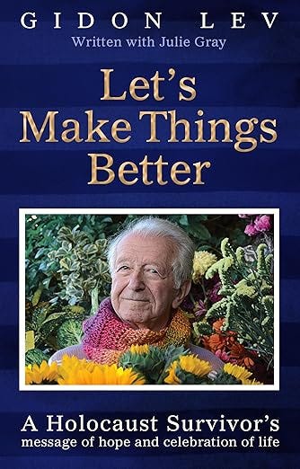 Lets make things better by Gidon Lev: A holocaust survivor’s message of hope and celebration of life episode artwork
