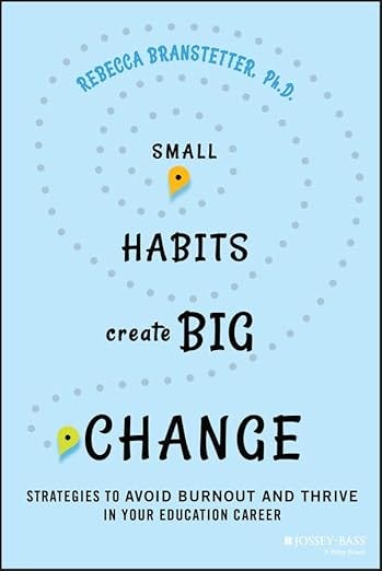 Small habits create big change by Rebecca Branstetter: Strategies to avoid burnout and thrive in your education career episode artwork