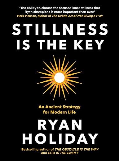 Stillness is the key by Ryan Holiday: An ancient strategy for modern life episode artwork