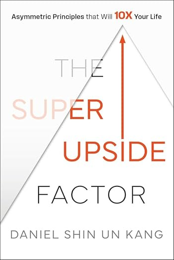 The super upside factor: Asymmetric principles that will 10X your life episode artwork