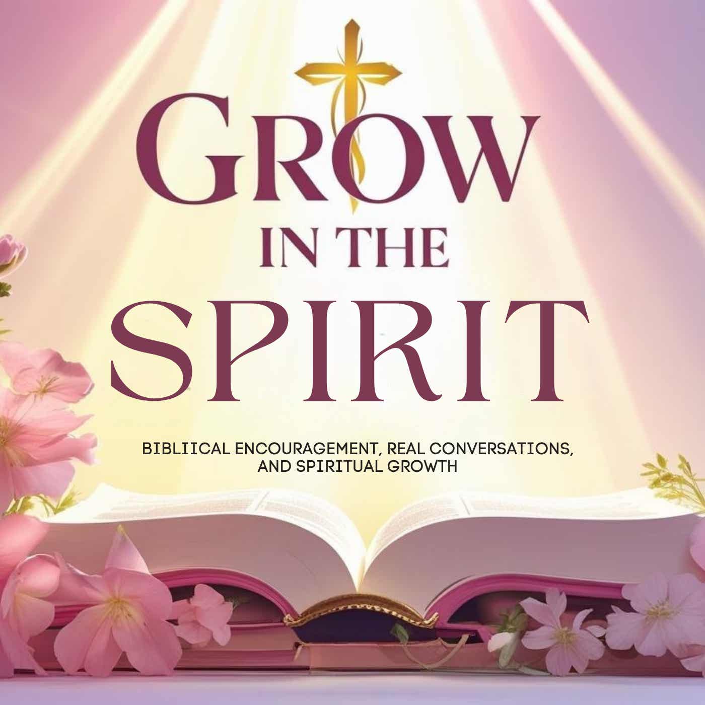 Grow In The Spirit Daily (The Podcast) podcast artwork