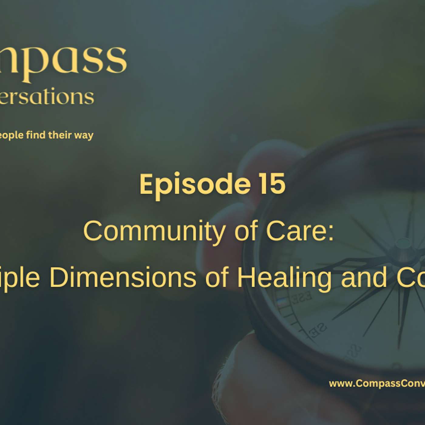 Episode #15 - Community of Care: The Multiple Dimensions of Healing and Connection